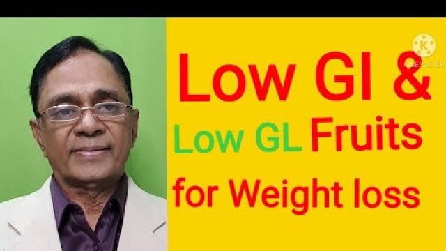 'Low Glycemic Index and Low Glycemic Load Foods for Weight Loss.'