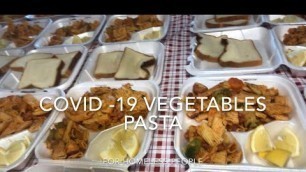 'Covid-19 Vegetable Pasta/Healthy meal (giving to homeless)'