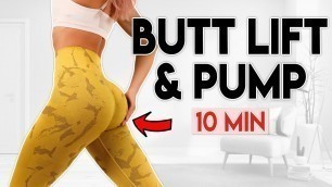 'BUTT LIFT & Pump (get results + perky booty) | 10 minute Workout'