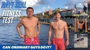 'Navy Seal Fitness Test - Can Ordinary Guys Do It?'