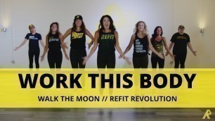 '“Work This Body” || @WALK THE MOON  || REFIT® Revolution'