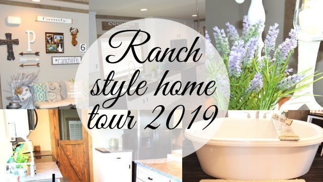 'HOME TOUR 2019 / RANCH STYLE HOME'