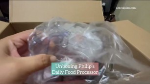 'Unboxing Philips Food Processor. Senang Memasak dengan Philips’ s Food Processor ni'