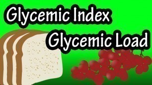 'What Is The Glycemic Index - What Is Glycemic Load - Glycemic Index Explained - Glycemic Index Diet'