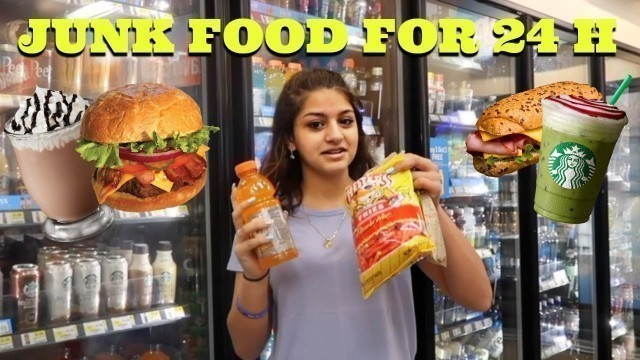 'EATING JUNK FOOD FOR 24 HOURS CHALLENGE !'