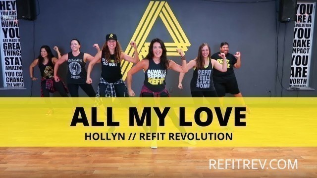 '\"All My Love\" || @Hollyn || Cardio Dance Fitness || REFIT® Revolution'