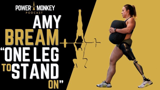 'AMY BREAM - \"One Leg To Stand On\" - Power Monkey Podcast'