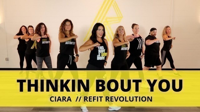 '\"Thinkin Bout You\" || Ciara || Dance Fitness Choreography || REFIT® Revolution'