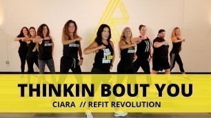 '\"Thinkin Bout You\" || Ciara || Dance Fitness Choreography || REFIT® Revolution'