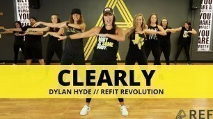 '\"Clearly\" || Dylan Hyde || Fitness Choreography || REFIT®️ Revolution'