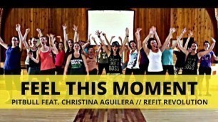 '\"Feel This Moment\" || Pitbull feat. Christina Aguilera || Dance Fitness Warmup || REFIT® Revolution'