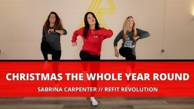 '\"Christmas the Whole Year Round\" || Sabrina Carpenter || Dance Fitness || REFIT® Revolution'
