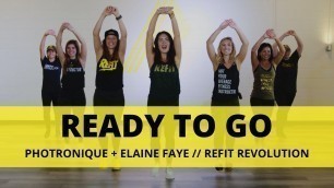 '“Ready To Go” || Photronique + Elaine Faye || Dance Fitness Choreography || REFIT® Revolution'