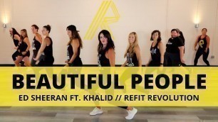 '\"Beautiful People\" || Ed Sheeran ft. Khalid || Dance Fitness Choreography || REFIT® Revolution'