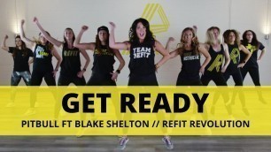 '“Get Ready” || Pitbull ft. Blake Shelton || Dance Fitness Choreography || REFIT® Revolution'