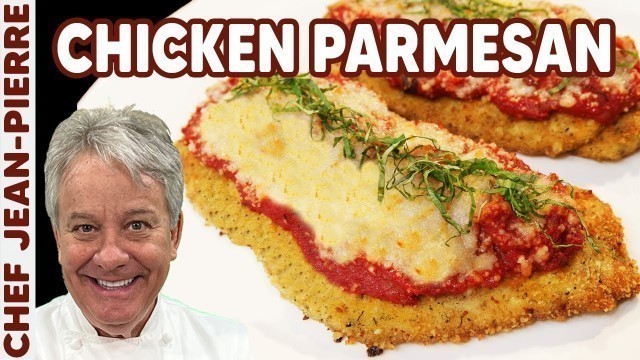 'The Best Chicken Parmesan Recipe | Chef Jean-Pierre'