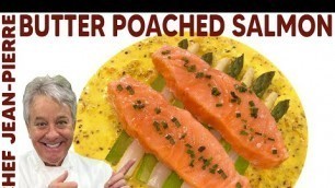 'Butter Poached Salmon | Chef Jean-Pierre'