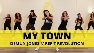 '“My Town” ||  @Demun Jones  || Dance Fitness Choreography || REFIT® Revolution'