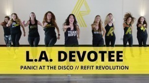 '“LA Devotee” || Panic! At the Disco || Dance Fitness Choreography || REFIT® Revolution'