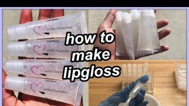 'HOW TO MAKE LIPGLOSS FOR YOUR COSMETICS LINE'