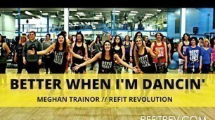 '\"Better When I\'m Dancin\" || Meghan Trainor || Fitness Choreography || REFIT® Revolution'