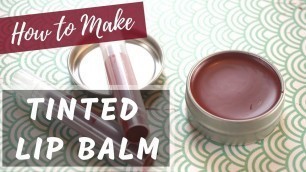 'How to Make Tinted Lip Balm | DIY Cosmetics'