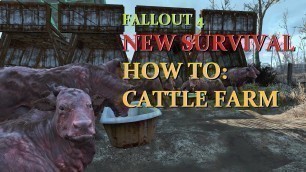 'NEW SURVIVAL HOW TO: CATTLE FARM FALLOUT 4'