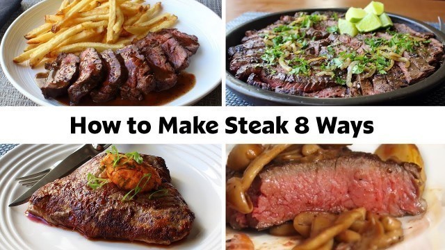 'How to Cook a Perfect Steak 8 Ways'