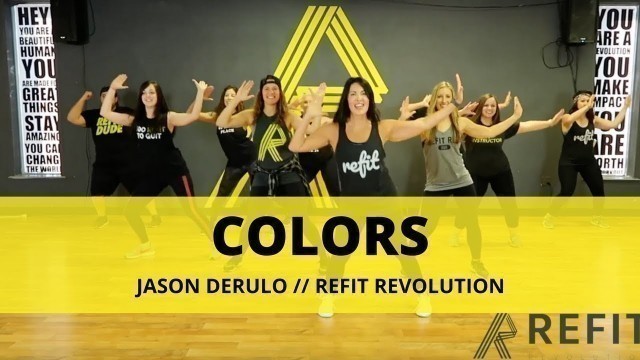 '\"Colors\" || Jason Derulo || Fitness Choreography || REFIT®️ Revolution'