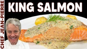 'King Salmon with an Amazing Mustard Sauce - Chef Jean-Pierre'