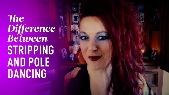 'The Difference Between Stripping and Pole Dancing'