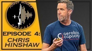 'Power Monkey Podcast Episode 4: Chris Hinshaw'