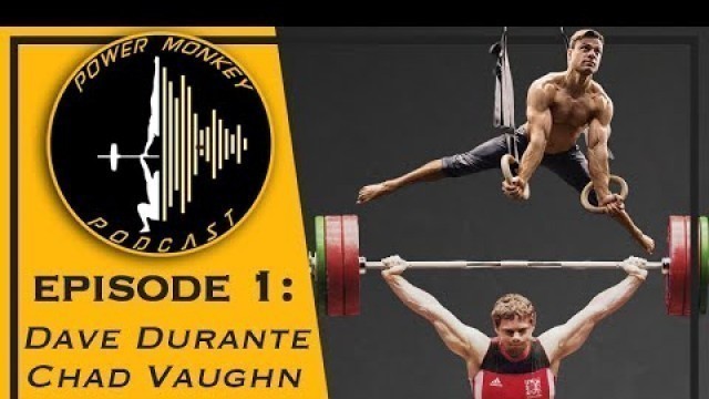 'Power Monkey Podcast Episode 1: Dave Durante and Chad Vaughn'
