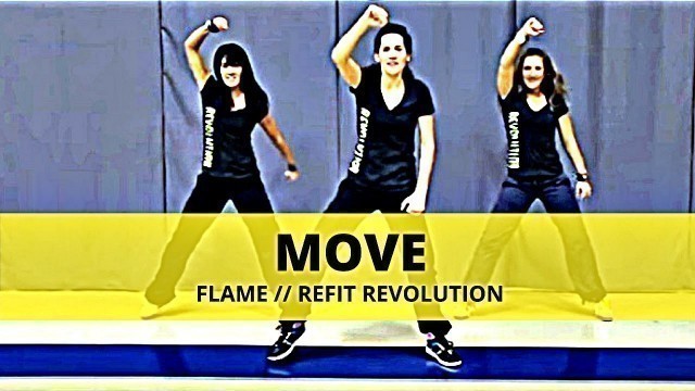 '\"Move\" || FLAME || Dance Fitness || REFIT® Revolution'