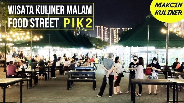 'Food Street PIK 2 | Wisata Kuliner Malam Jakarta'