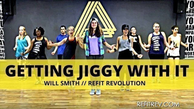 '\"Gettin Jiggy With It\" || Will Smith || Dance Fitness Choreography || REFIT® Revolution'