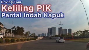 'PIK / PIK 2 ~ keliling di PIK ( Pantai Indah Kapuk ) ~ driving around Jakarta'