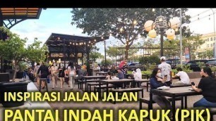 'Jalan Jalan Ke Pantai Indah Kapuk | PIK Food Street'