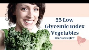 '25 Low Glycemic Index Vegetables'