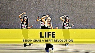'\"Life\" || Bekah Shae || Dance Fitness || REFIT® Revolution'