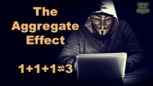 'What is the Aggregate Effect? - Information Security'