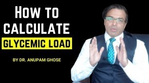 'How to calculate the glycemic load of any food item | Dr. Anupam Ghose'