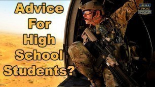'Advice to High School STUDENTS who want to Join the MILITARY / Special Operations Forces (SOF)'