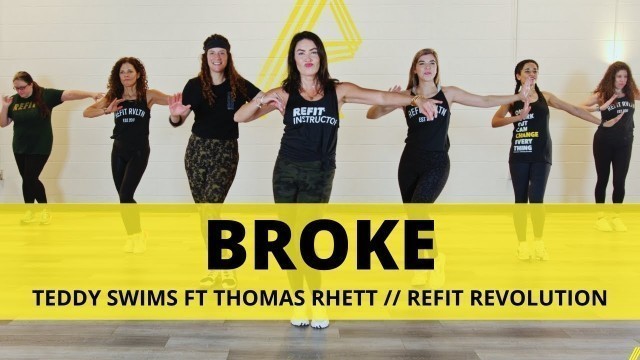 '“Broke” || @Teddy Swims ft @Thomas Rhett || Dance Fitness Choreography || REFIT® Revolution'