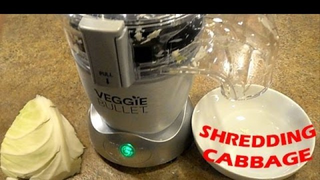 'Veggie Bullet | How Will It SHRED Cabbage'