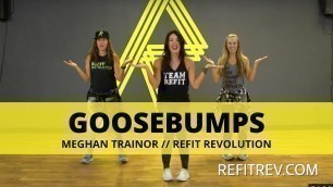 'Goosebumps || Meghan Trainor || Cardio Dance || REFIT® REVOLUTION'