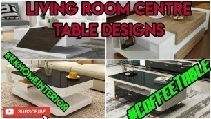 'LIVING ROOM CENTRE TABLE DESIGN IDEAS #Moderndesigns || unique coffee table idea || KK HOME INTERIOR'