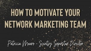 'How to MOTIVATE your Network Marketing or Direct Sales team!'