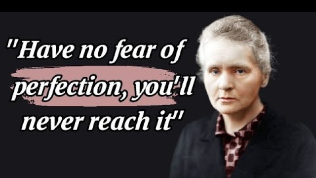 'Quotes from marie curie, to motivate and inspire women in the scientific field'