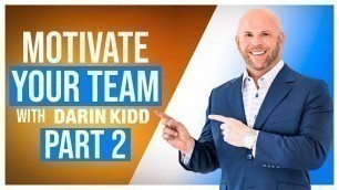 'How To Motivate Your Team In Network Marketing (PART 2)  | Episode #11 #DarinKiddLeadershipPodcast'